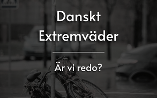 Danskt Extremväder: Är vi redo?