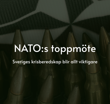 NATO:s toppmöte - Sveriges krisberedskap blir allt viktigare