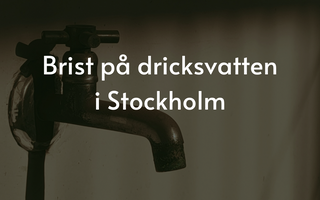 Brist på dricksvatten i Stockholm - Spara nu