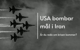 USA bombar mål i Iran – Är du redo om krisen kommer?